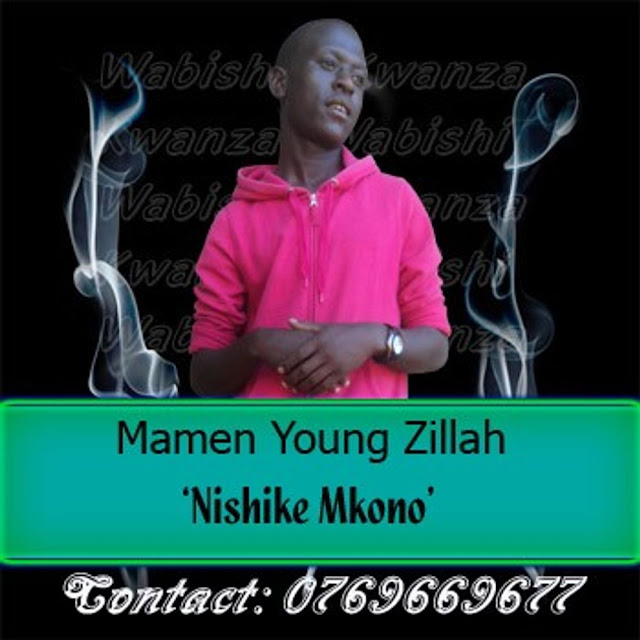 Audio | Mamen Young zillah Feat. Malow Balow-Nishike Mkono